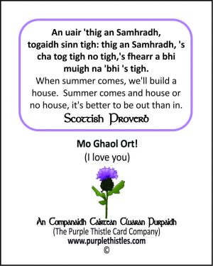 An uair 'thig an Samhradh, togaidh sinn tigh: tigh an Samhradh, 's cha tog tigh no tigh, 's fhearr a bhi muigh na 'bhi 's tigh