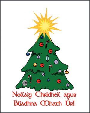 Nollaig Chridheil agus Buadhna Mhath Ur!