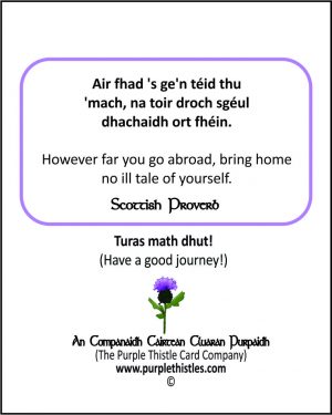 Air fhad 's ge'n teid thu 'mach, na toir droch sgeul dhachaidh ort fhein