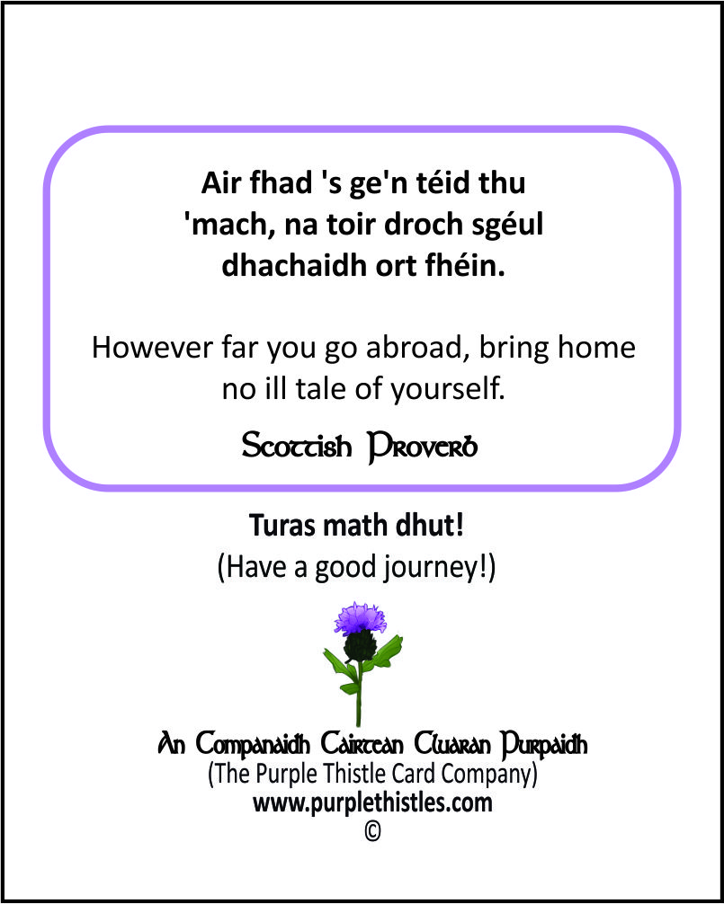 V-002 B Air fhad 's ge'n teid thu 'mach, na toir droch sgeul dhachaidh ort fhein