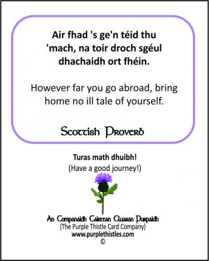 Air fhad 's ge'n teid thu 'mach, na toir droch sgeul dhachaidh ort fhein